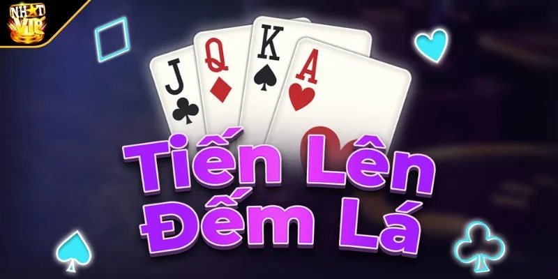 luat choi tien len dem la de hieu cho nguoi moi bat dau Luật chơi Tiến lên đếm lá dễ hiểu cho người mới bắt đầu