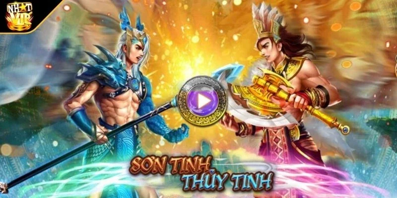 tong quan ve no hu son tinh thuy tinh Tổng quan về nổ hũ Sơn Tinh Thủy Tinh